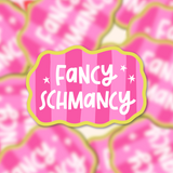 Cutesy "Fancy Schmancy" sticker with a pink striped background