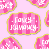 "Fancy Schmancy" sticker with a striped background