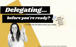 Delegating...Before You're Ready!?