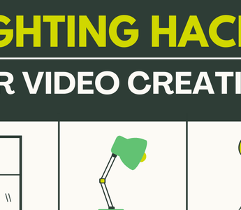 3 Lighting Hacks for Your Videos