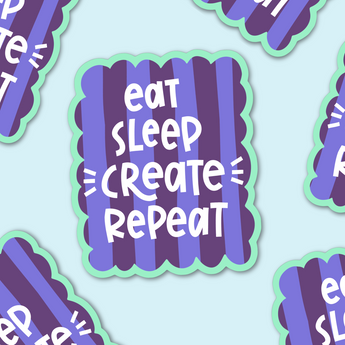 Art enthusiast style sticker with "Eat Sleep Create Repeat" written on it.