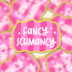 Cutesy "Fancy Schmancy" sticker with a pink striped background